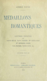 Médaillons romantiques : lettres inédites de Sainte-Beuve, David D'Angers, Mme. Victor Hugo, Mme. Ménessier-Nodier, Paul Foucher, Victor Pavie_cover