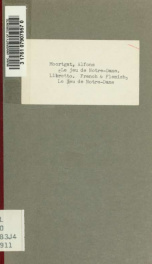 Le jeu de Notre-Dame, ou La vie de la Ste Vierge; mystère en deux parties (un prologue et dix-sept tableaux) Pome flamand d'Al. Walgrave. Traduction française de J. Possoz. Musique d'Alph. Moortgat_cover