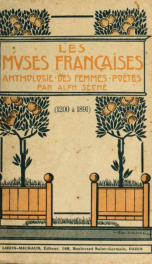 Les muses : anthologie des femmes-poètes (1200 à 1891); morceaux choisis, accompagnés de notices biographiques et bibliographiques 1_cover