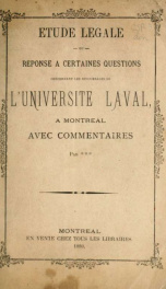 Etude légale, ou, Réponse à certaines questions concernant les succursales de l'Université Laval, à Montréal_cover
