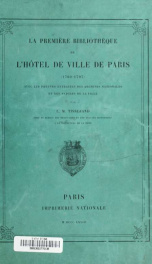 La Première bibliothèque de l'Hôtel de ville de Paris, 1760-1797 : avec les preuves extraites des archives nationales et des papiers de la ville_cover