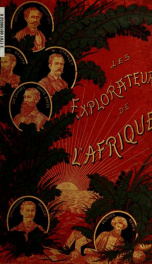 Les explorateurs de l'Afrique: Nachtigal, Galliéni, Stanley, De Brazza, Samuel Baker, Georges Révoil, etc._cover