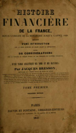 Histoire financière de la France, depuis l'origine de la monarchie jusqu'à l'anée 1828 1_cover