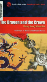 The dragon and the crown : Hong Kong memoirs_cover