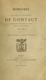 Mémoires de Madame la duchesse de Gontaut, gouvernante des enfants de France pendant la restauration, 1773-1836_cover