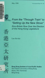 From the "Through Train" to "Setting Up the New Stove" : : Sino-British row over the election of the Hong Kong legislature / :_cover