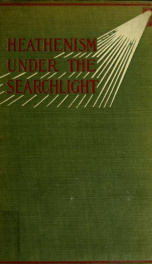 Heathenism under the searchlight : the call of the Far East_cover