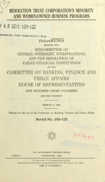 Resolution Trust Corporation's minority and women-owned business programs : hearing before the Subcommittee on General Oversight, Investigations, and the Resolution of Failed Financial Institutions of the Committee on Banking, Finance, and Urban Affairs, _cover