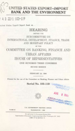 United States Export-Import Bank and the environment : hearing before the Subcommittee on International Development, Finance, Trade, and Monetary Policy of the Committee on Banking, Finance, and Urban Affairs, House of Representatives, One Hundred Third C_cover