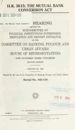 H.R. 3615, the Mutual Bank Conversion Act : field hearing before the Subcommittee on Financial Institutions Supervision, Regulation, and Deposit Insurance of the Committee on Banking, Finance, and Urban Affairs, House of Representatives, One Hundred Third_cover