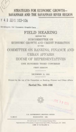 Strategies for economic growth--Savannah and the Savannah River Region : field hearing before the Subcommittee on Economic Growth and Credit Formation of the Committee on Banking, Finance, and Urban Affairs, House of Representatives, One Hundred Third Con_cover