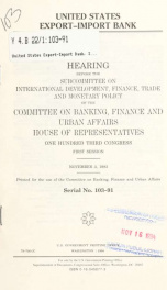 United States Export-Import Bank : hearing before the Subcommittee on International Development, Finance, Trade, and Monetary Policy of the Committee on Banking, Finance, and Urban Affairs, House of Representatives, One Hundred Third Congress, first sessi_cover
