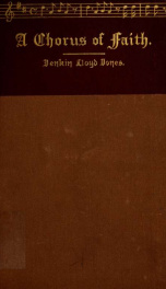 A chorus of faith, as heard in the Parliment of religions held in Chicago, Sept. 10-27, 1893;_cover