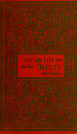 Indian life and battles : a minute and graphic story of the early Indian in the United States : a valuable compendium to general American history_cover