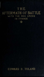 The aftermath of battle; with the Red cross in France_cover