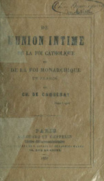 De l'union intime de la foi catholique et de la foi monarchique en France_cover