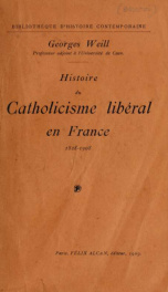 Histoire du catholicisme libéral en France, 1828-1908_cover