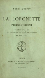 La lorgnette philosophique : dictionnaire des grands et des petits philosophes de mon temps_cover