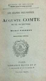 Auguste Comte, sa vie, sa doctrine_cover