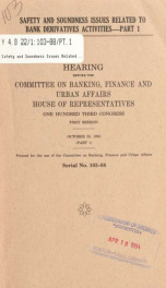 Safety and soundness issues related to bank derivatives activities : hearing before the Committee on Banking, Finance, and Urban Affairs, House of Representatives, One Hundred Third Congress, first session Pt. 1_cover