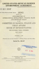 United States-Mexican border environment agreement : hearing before the Subcommittee on International Development, Finance, Trade, and Monetary Policy of the Committee on Banking, Finance, and Urban Affairs, House of Representatives, One Hundred Third Con_cover