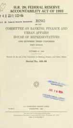 H.R. 28, the Federal Reserve Accountability Act of 1993 : hearing before the Committee on Banking, Finance, and Urban Affairs, House of Representatives, One Hundred Third Congress, first session, October 27, 1993_cover