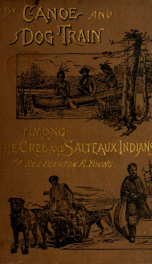 By canoe and dog-train among the Cree and Salteaux Indians_cover