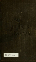 The Brethren's tune and hymn book : being a compilation of sacred music, adapted to all the psalms and hymns and spiritual songs in the Brethren's hymn book, carefully revised, rearranged, and otherwise improved_cover