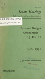 Balanced budget amendment--S.J. Res. 41 : hearings before the Committee on Appropriations, United States Senate, One Hundred Third Congress, second session, on S.J. Res. 41, a joint resolution proposing an amendment to the Constitution of the United State_cover