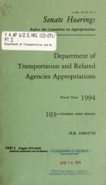 Department of Transportation and related agencies appropriations for fiscal year 1994 : hearings before a subcommittee of the Committee on Appropriations, United States Senate, One Hundred Third Congress, first session, on H.R. 2490/2750 ... Pt. 3_cover