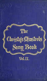 The Christy's Minstrels' song book : sixty songs with choruses and pianoforte accompaniments 2_cover