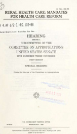 Rural health care : mandates for health care reform : hearing before a subcommittee of the Committee on Appropriations, United States Senate, One Hundred Third Congress, first session, special hearing_cover