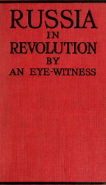 Russia in revolution; being the experiences of an Englishman in Petrograd during the upheaval_cover