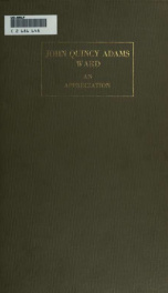 John Quincy Adams Ward: an appreciation, written for the National sculpture society_cover