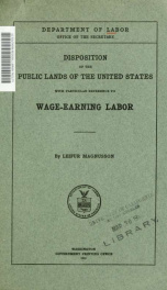 Disposition of the public lands of the United States : with particular reference to wage-earning labor_cover