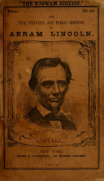 The Life, speeches, and public services of Abram [sic] Lincoln : together with a sketch of the life of Hannibal Hamlin : Republican candidates for the offices of President and Vice-President of the United States 1860 (Variant A)_cover