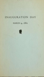 Inauguration day March 4, 1861 : a young Detroit girl's witness to the stirring events in the city of Washington on the day of Abraham Lincoln's first inauguration as revealed in a letter to her sisters : an A. L.s. from the Burton Historical Collection o_cover