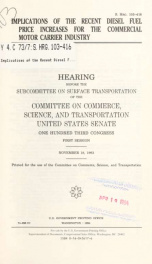 Implications of the recent diesel fuel price increases for the commercial motor carrier industry : hearing before the Subcommittee on Surface Transportation of the Committee on Commerce, Science, and Transportation, United States Senate, One Hundred Third_cover