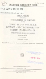 Charitable solicitation fraud : hearing before the Subcommittee on Consumer of the Committee on Commerce, Science, and Transportation, United States Senate, One Hundred Third Congress, first session, October 11, 1993_cover