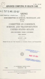 Advanced computing in health care : hearing before the Subcommittee on Science, Technology, and Space of the Committee on Commerce, Science, and Transportation, United States Senate, One Hundred Third Congress, first session, August 5, 1993_cover