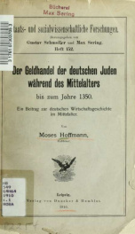 Der Geldhandel der deutschen Juden während des Mittelalters bis zum Jahre 1350 : ein Beitrag zur deutschen Wirtschaftsgeschichte im Mittelalter_cover