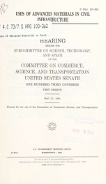Uses of advanced materials in civil infrastructure : hearing before the Subcommittee on Science, Technology, and Space of the Committee on Commerce, Science, and Transportation, United States Senate, One Hundred Third Congress, first session, May 27, 1993_cover