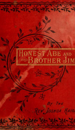 Honest Abe and Brother Jim : the two martyred presidents of the United States. : A book for bigger boys_cover