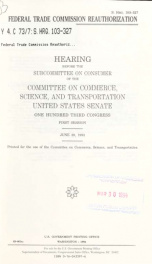 Federal Trade Commission reauthorization : hearing before the Subcommittee on Consumer of the Committee on Commerce, Science, and Transportation, United States Senate, One Hundred Third Congress, first session, June 29, 1993_cover