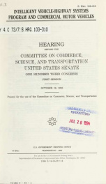 Intelligent vehicle-highway systems program and commercial motor vehicles : hearing before the Committee on Commerce, Science, and Transportation, United States Senate, One Hundred Third Congress, first session, October 19, 1993_cover