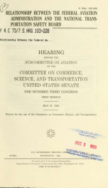 Relationship between the Federal Aviation Administration and the National Transportation Safety Board : hearing before the Subcommittee on Aviation of the Committee on Commerce, Science, and Transportation, United States Senate, One Hundred Third Congress_cover