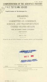 Competitiveness of the aerospace industry : hearing before the Committee on Commerce, Science, and Transportation, United States Senate, One Hundred Third Congress, first session, May 19, 1993_cover