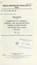 Surface transportation implications of NAFTA : hearing before the Committee on Commerce, Science, and Transportation, United States Senate, One Hundred Third Congress, first session, May 4, 1993_cover