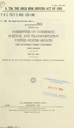 S. 738, the High Risk Drivers Act of 1993 : hearing before the Committee on Commerce, Science, and Transportation, United States Senate, One Hundred Third Congress, first session, May 26, 1993_cover