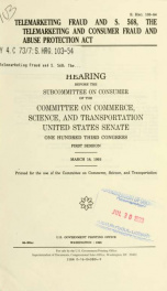 Telemarketing fraud and S. 568, the Telemarketing and Consumer Fraud and Abuse Protection Act : hearing before the Subcommittee on Consumer of the Committee on Commerce, Science, and Transportation, United States Senate, One Hundred Third Congress, first _cover